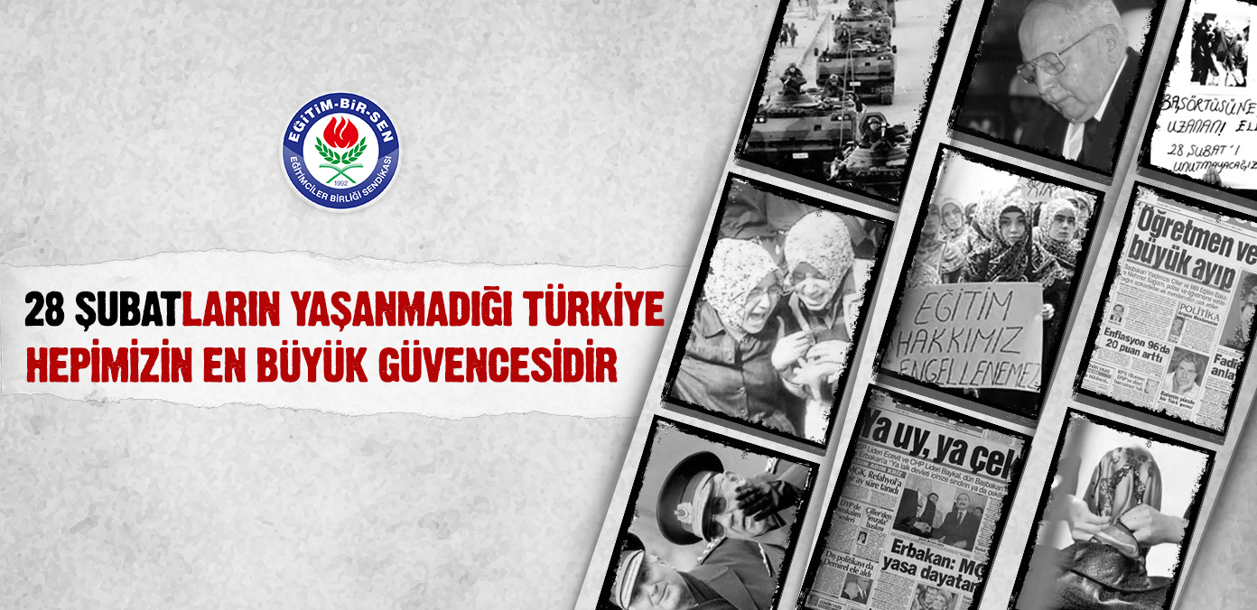 28 Şubatların yaşanmadığı Türkiye hepimizin en büyük güvencesidir